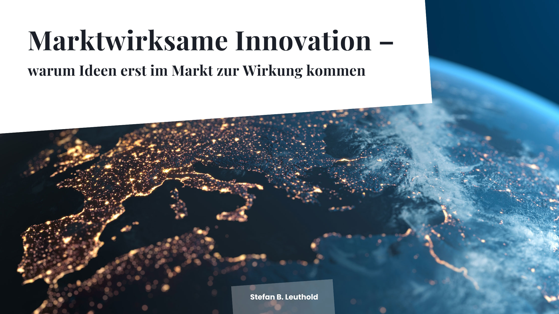Marktwirksame Innovation – warum Ideen erst im Markt zur Wirkung kommen