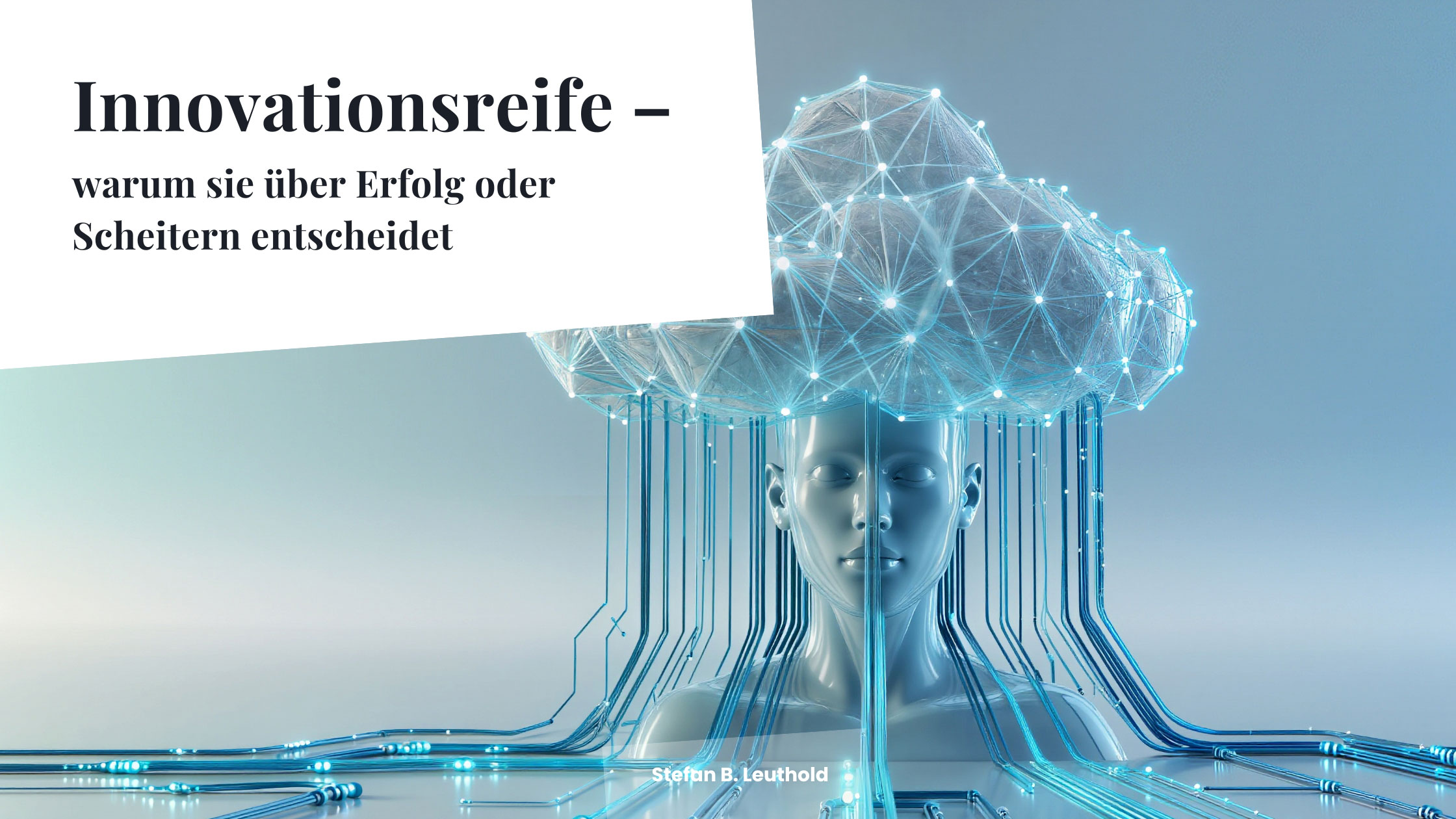 Innovationsreife – warum sie über Erfolg oder Scheitern entscheidet